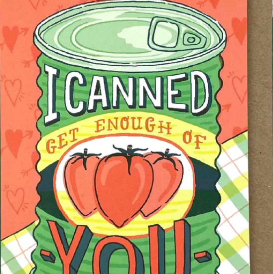 I Canned Get Enough of You Valentine Card