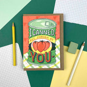 I Canned Get Enough of You Valentine Card