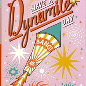 Have a Dynamite Day! Happy Birthday Greeting Card